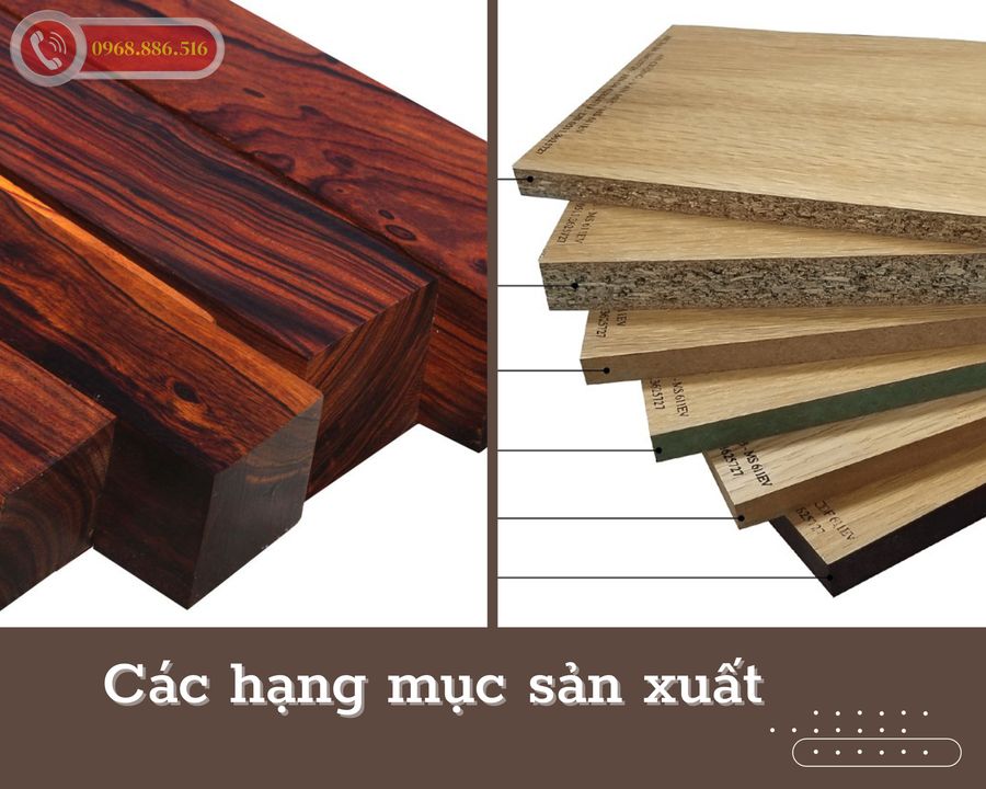 Các hạng mục sản xuất nội thất gỗ công nghiệp và gỗ tự nhiên